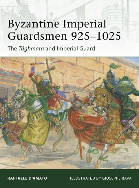 Byzantine Imperial Guardsmen 925-1025 - Raffaele D'Amato