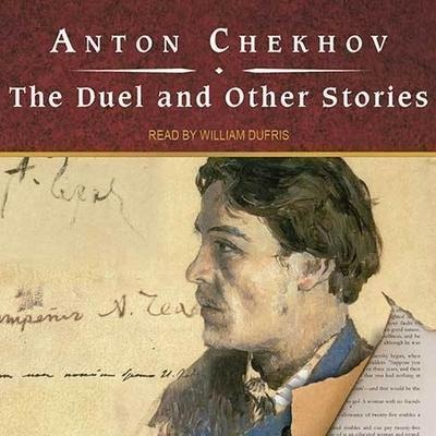 The Duel and Other Stories Lib/E - Anton Chekhov