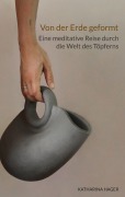 Cover-Bild zum Titel 'Von der Erde geformt' von 'Katharina Hager'
