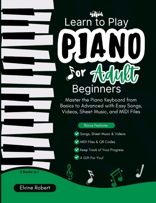 Learn to Play Piano for Adult Beginners - Elvine Robert