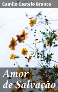 Amor de Salvação - Camilo Castelo Branco