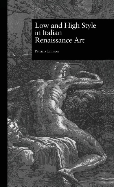 Low and High Style in Italian Renaissance Art - Patricia Emison