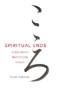 Spiritual Ends - Timothy O. Benedict