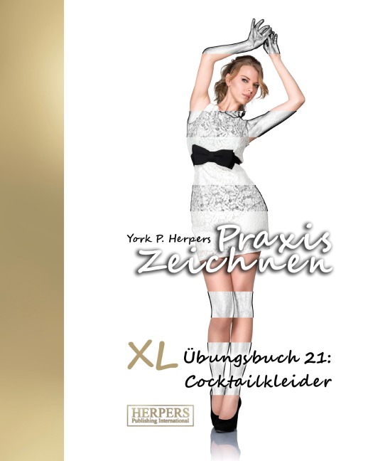 Praxis Zeichnen - XL Übungsbuch 21: Cocktailkleider - York P. Herpers
