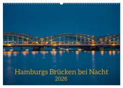 Cover-Bild zum Titel 'Hamburgs Brücken bei Nacht (Wandkalender 2026 DIN A2 quer), CALVENDO Monatskalender' von 'Hans-Joachim Sakel'