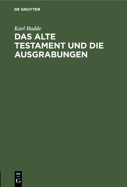 Das Alte Testament und die Ausgrabungen - Karl Budde