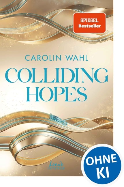 Colliding Hopes (Driven Dreams-Dilogie, Band 2) - Carolin Wahl