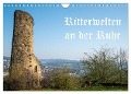 Ritterwelten an der Ruhr (Wandkalender 2024 DIN A4 quer), CALVENDO Monatskalender - Bernd Hermann Heimatfotograf