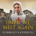 Cover-Bild zum Titel 'Until We Meet Again' von 'Rosemary Goodacre'