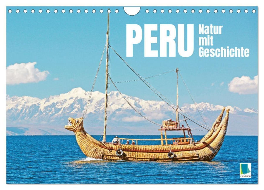 Peru: Natur mit Geschichte (Wandkalender 2026 DIN A4 quer), CALVENDO Monatskalender - Calvendo Calvendo