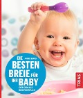 Cover-Bild zum Titel 'Die besten Breie für Ihr Baby' von 'Anne Iburg'