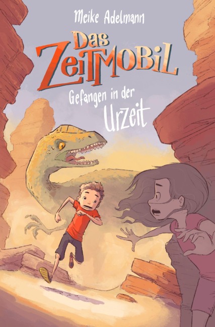 Das Zeitmobil - Gefangen in der Urzeit (Band 1) - Meike Adelmann