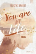 Cover-Bild zum Titel 'You Are My LIFE' von 'Felicitas Brandt'
