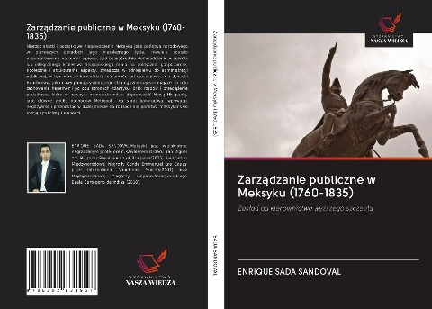 Zarz¿dzanie publiczne w Meksyku (1760-1835) - Enrique Sada Sandoval
