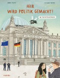 Hier wird Politik gemacht! - Das Reichstagsgebäude - Andrea Paluch