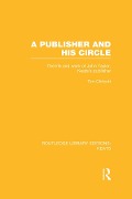 Cover-Bild zum Titel 'A Publisher and his Circle' von 'Tim Chilcott'