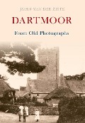 Cover-Bild zum Titel 'Dartmoor from Old Photographs' von 'John Van Der Kiste'