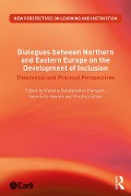 Cover-Bild zum Titel 'Dialogues between Northern and Eastern Europe on the Development of Inclusion' von ''