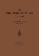 Cover-Bild zum Titel 'Die Industrialisierung Chinas' von 'Waldemar Koch'