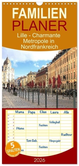 Familienplaner 2026 - Lille - Charmante Metropole in Nordfrankreich mit 5 Spalten (Wandkalender, 21 x 45 cm) CALVENDO - Gisela Kruse