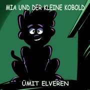 Cover-Bild zum Titel 'Mia und der kleine Kobold' von 'Ümit Elveren'