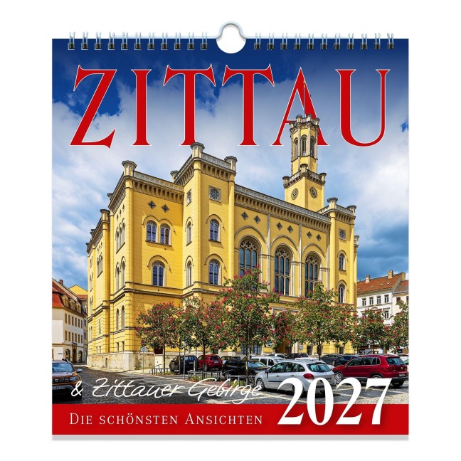 Kalender Zittau 2027 - Tor zum Zittauer Gebirge - 