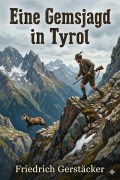Cover-Bild zum Titel 'Eine Gemsjagd in Tyrol' von 'Friedrich Gerstäcker'