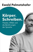 Cover-Bild zum Titel 'Körper. Schreiben' von 'Ewald Palmetshofer'