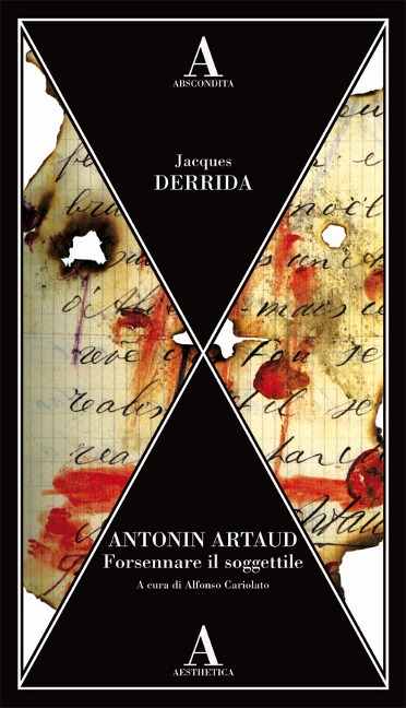 Antonin Artaud. Forsennare il soggettile - Jacques Derrida