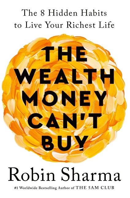 The Wealth Money Can't Buy - Robin Sharma