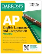 Cover-Bild zum Titel 'AP English Language and Composition Premium, 2026: Prep Book with 8 Practice Tests + Online Practice' von 'Barron's Educational Series, Michael Schanhals'