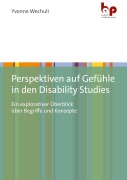Cover-Bild zum Titel 'Perspektiven auf Gefühle in den Disability Studies' von 'Yvonne Wechuli'