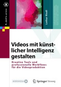 Cover-Bild zum Titel 'Videos mit künstlicher Intelligenz gestalten' von 'Lothar Riedl'