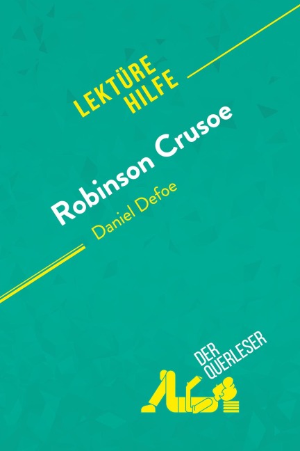 Robinson Crusoe von Daniel Defoe (Lektürehilfe) - Ivan Sculier, derQuerleser