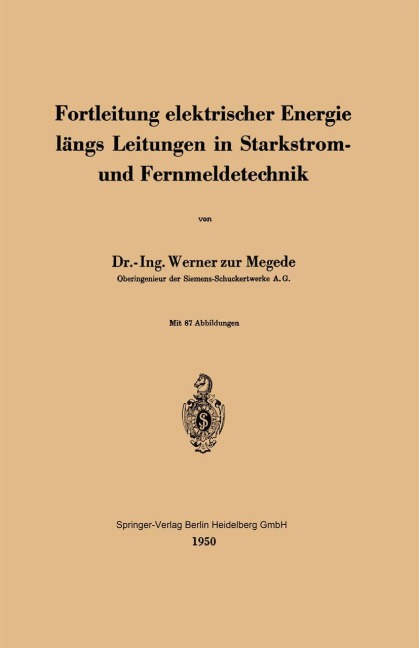 Fortleitung elektrischer Energie längs Leitungen in Starkstrom- und Fernmeldetechnik - W. Zur Megede