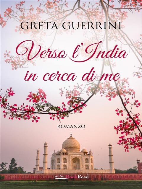 Verso l'India in cerca di me - Greta Guerrini