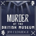 Cover-Bild zum Titel 'Murder at the British Museum' von 'Jim Eldridge'