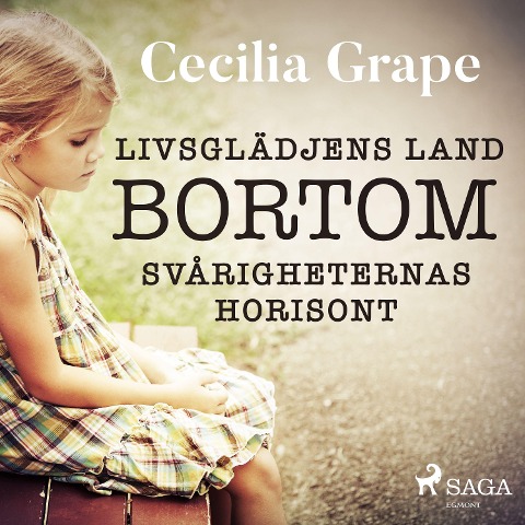 Livsglädjens land bortom svårigheternas horisont - Cecilia Grape