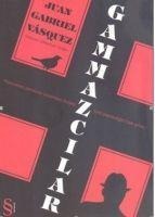 Gammazcilar - Juan Gabriel Vasquez