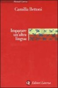 Cover-Bild zum Titel 'Imparare un'altra lingua. Lezioni di linguistica applicata' von 'Camilla Bettoni'