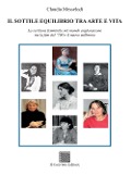 Cover-Bild zum Titel 'Il sottile equilibrio tra arte e vita. La scrittura femminile nel mondo anglosassone tra la fine del '700 e il nuovo millennio' von 'Claudia Messelodi'