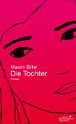 Die Tochter - Maxim Biller