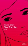 Cover-Bild zum Titel 'Die Tochter' von 'Maxim Biller'