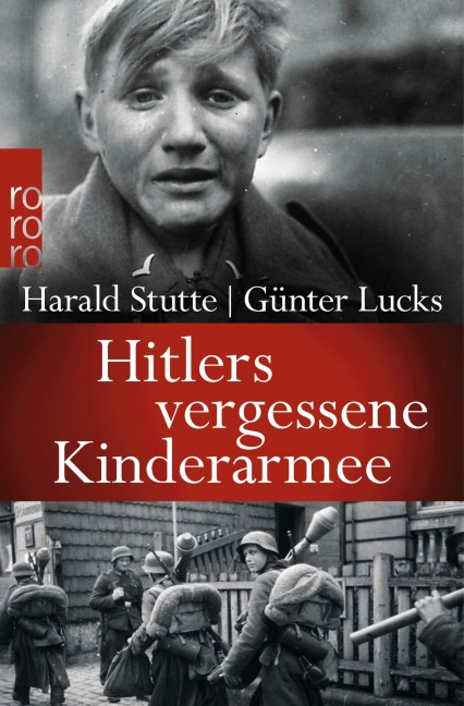 Hitlers vergessene Kinderarmee - Harald Stutte, Günter Lucks