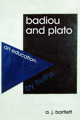 Badiou and Plato - A J Bartlett