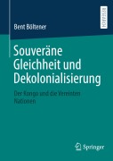 Souveräne Gleichheit und Dekolonialisierung - Bent Böltener