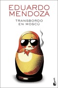 Cover-Bild zum Titel 'Transbordo en Moscu' von 'Eduardo Mendoza'