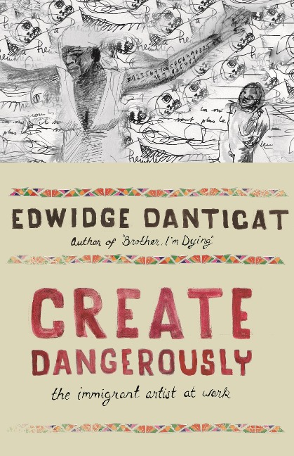 Create Dangerously - Edwidge Danticat