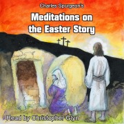 Cover-Bild zum Titel 'Charles Spurgeon's Meditations on the Easter Story' von 'Unknown Unknown'