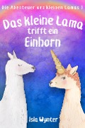 Cover-Bild zum Titel 'Das kleine Lama trifft ein Einhorn' von 'Isla Wynter'